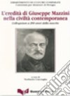 L'eredità di Giuseppe Mazzini nella civiltà contemporanea. Colloquium a 200 anni dalla nascita libro di Cacciaglia Norberto