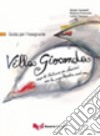 Villa Gioconda. Guida per l'insegnante. Corso di italiano per stranieri con la suggestopedia moderna. Con CD Audio libro