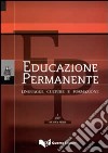 Educazione permanente. Linguaggi, culture e formazione (2007). Vol. 1 libro di Scaglioso C. (cur.)