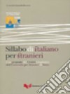 Sillabo di italiano per stranieri. Una proposta del Centro linguistico dell'Università per stranieri di Perugia libro