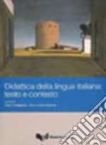 Didattica della lingua italiana. Testo e contesto