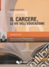 Il carcere, le vie dell'educazione libro