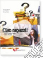 Ciao ragazzi! Corso d'italiano A2/B1. Libro di casa