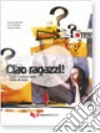 Ciao ragazzi! Corso d'italiano A2/B1. Libro di casa libro