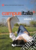 Campus Italia. Corso multimediale di italiano per le università. Vol. 1