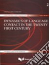 Dynamic of language contact in the twenty first century. Ediz. italiana e inglese libro