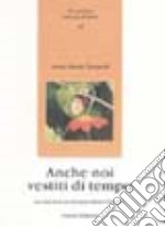 Anche noi vestiti di tempo libro