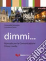 Dimmi... Manuale per la comunicazione. Primo livello