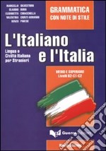 L'italiano e l'Italia. Grammatica con note di stile libro