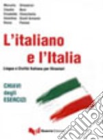 L'italiano e l'Italia. Chiavi degli esercizi libro