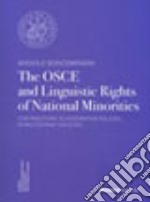 The OSCE and linguistic of national minorities. Contributions to integratiom policies in multiethnic societies libro