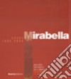 Mirabella. Opere (1984-2008). Ediz. illustrata libro