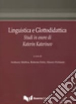 Linguistica e glottodidattica. Studi in onore di Katerin Katerinov libro