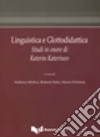 Linguistica e glottodidattica. Studi in onore di Katerin Katerinov libro