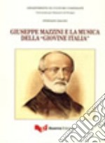 Giuseppe Mazzini e la musica della «Giovine Italia» libro