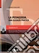 La pedagogia, una scienza pratica