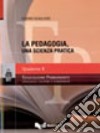 La pedagogia, una scienza pratica libro di Scaglioso Cosimo