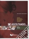 Se ascoltando... Livelli A1-A2. Attività linguistiche per lo sviluppo delle abilità di ascolto in italiano L2. Con CD Audio libro di Ignone Anna Pichiassi Mauro