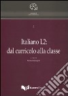 Italiano L2. Dal curricolo alla classe libro di Santipolo M. (cur.)