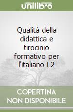 Qualità della didattica e tirocinio formativo per l'italiano L2