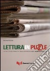 Lettura in puzzle. Lente d'ingrandimento per leggere e capire i giornali italiani. Testo libro