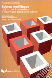 Scienza multilingue. L'italiano disciplinare attraverso la lingua madre dello studente straniero. Con DVD libro