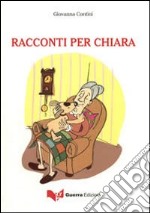 Racconti per Chiara libro