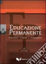 Educazione permanente. Linguaggi, culture e formazione (2008). Nuova serie. Vol. 1 libro