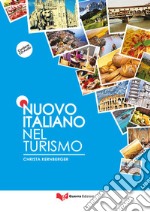 Nuovo italiano nel turismo. Grammatica. Con CD-Audio libro