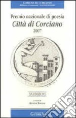 Ventesima edizione Premio nazionale di poesia città di Corciano 2007 libro