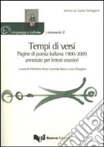 Tempi di versi. Pagine di poesia italiana 1900-2009 annotate per lettori stranieri libro