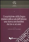 L'acquisizione della lingua straniera nella scuola dell'infanzia. Una ricerca con bambini dai tre ai sei anni libro