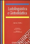 Ludolinguistica e glottodidattica libro