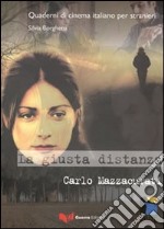 La giusta distanza. Carlo Mazzacurati libro