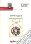 Idee di spazio. Atti del convegno del dipartimento di scienze dei linguaggi e delle culture. Università per stranieri di Siena (Siena, 4-5 novembre 2008) libro