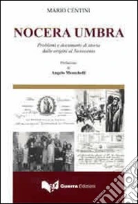 Nocera Umbra. Problemi e documenti di storia dalle origini al Novecento
