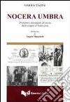 Nocera Umbra. Problemi e documenti di storia dalle origini al Novecento libro
