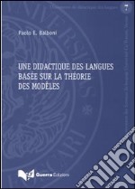 Une didactique des langues basée sur la théorie des modèles libro