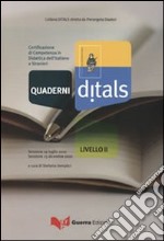 Quaderni Ditals. Certificazione di competenza in didattica dell'italiano a stranieri. Livello 2°. Sessione 19 luglio 2010. Sessione 13 dicembre 2010 libro