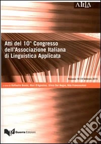 Atti del 10° Congresso dell'Associazione italiana di linguistica applicata. Lingue e culture a confronto. In memoria di Roberto Gusmani (Bolzano, 18-19 febbraio 2010 libro