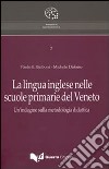La lingua inglese nelle scuole primarie del Veneto. Un'indagine sulla metodologia didattica libro