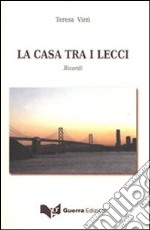 La casa tra i lecci. Ricordi libro