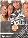 Ragazzi in rete A1. Corso multimediale d'italiano per stranieri libro