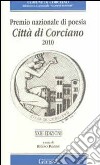 Ventitreesima edizione Premio nazionale di poesia città di Corciano 2010 libro di Pavese R. (cur.)