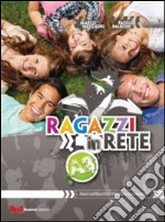 Ragazzi in rete A2. Corso multimediale d'italiano per stranieri libro