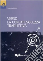 Verso la consapevolezza traduttiva libro