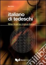 Italiano di tedeschi. Una ricerca corpus-based