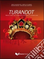 Turandot. Materiali didattici per l'insegnamento dell'italiano L2 a studenti cinesi. Con CD Audio libro