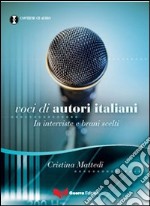 Voci di autori italiani. In interviste e brani scelti. Con CD Audio