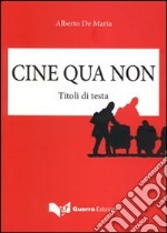 Cine qua non. Titoli di testa